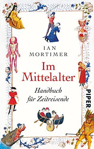 Ian Mortimer - Im Mittelalter: Handbuch für Zeitreisende - Preis vom 13.10.2026 19:28:25 h