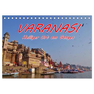 VARANASI Heiliger Ort am Ganges (Tischkalender 2027 DIN A5 quer), CALVENDO Monatskalender