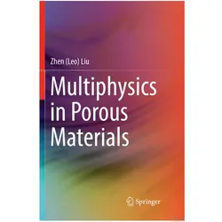Multiphysics in Porous Materials, Fachbücher von Zhen Liu