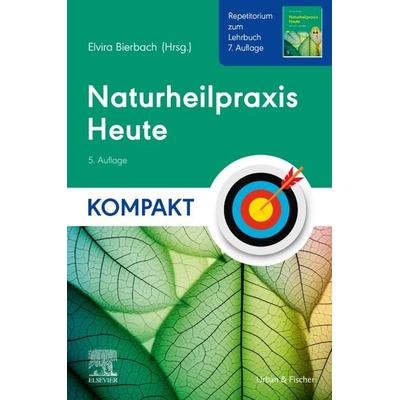 Naturheilpraxis Heute Kompakt - Repetitorium zum Lehrbuch 7. Auflage, Taschenbuch von , Urban & Fischer in Elsevier, 978-3-437-55035-5