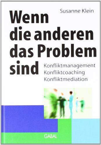 Susanne Klein - Wenn die anderen das Problem sind: Konfliktmanagement, Konfliktcoaching, Konfliktmediation - Preis vom 10.10.2026 11:48:34 h