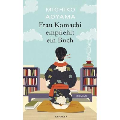 Frau Komachi empfiehlt ein Buch, Gebundene Ausgabe von Michiko Aoyama, Rowohlt Kindler
