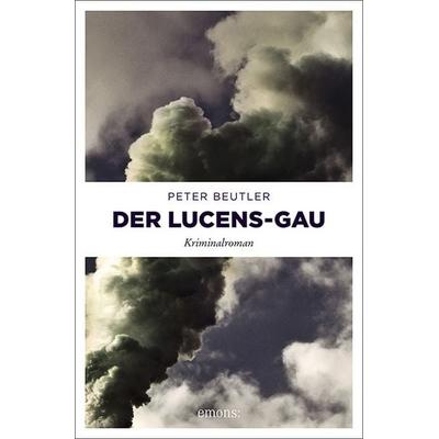 Der Lucens-GAU, Taschenbuch von Peter Beutler, Emons Verlag