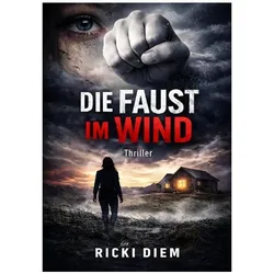 Die Faust im Wind, Belletristik von Ricki Diem