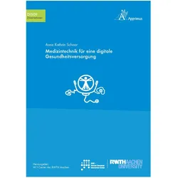 Medizintechnik für eine digitale Gesundheitsversorgung., Fachbücher von Anne Kathrin Schaar