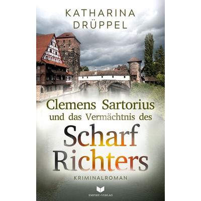 Clemens Sartorius und das Vermächtnis des Scharfrichters: Kriminalroman, Taschenbuch von Katharina Drüppel, Nova MD, 978-3-690-28849-1