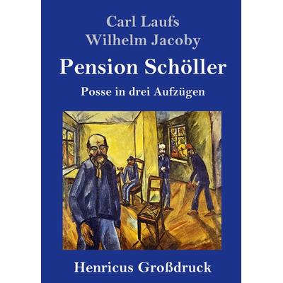 Pension Schöller (Großdruck), Gebundene Ausgabe von Carl Laufs,Wilhelm Jacoby, BoD - Books on Demand, 978-3-8478-3419-9