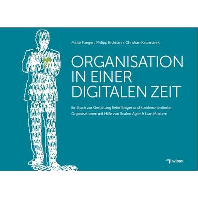 Organisation in einer Digitalen Zeit, Paperback von Malte Foegen,Christian Kaczmarek,Erdmann Philipp, Wibas GmbH
