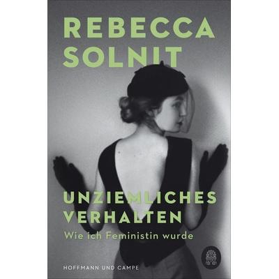 Unziemliches Verhalten, Taschenbuch von Rebecca Solnit, Hoffmann Und Campe, 978-3-455-00952-1