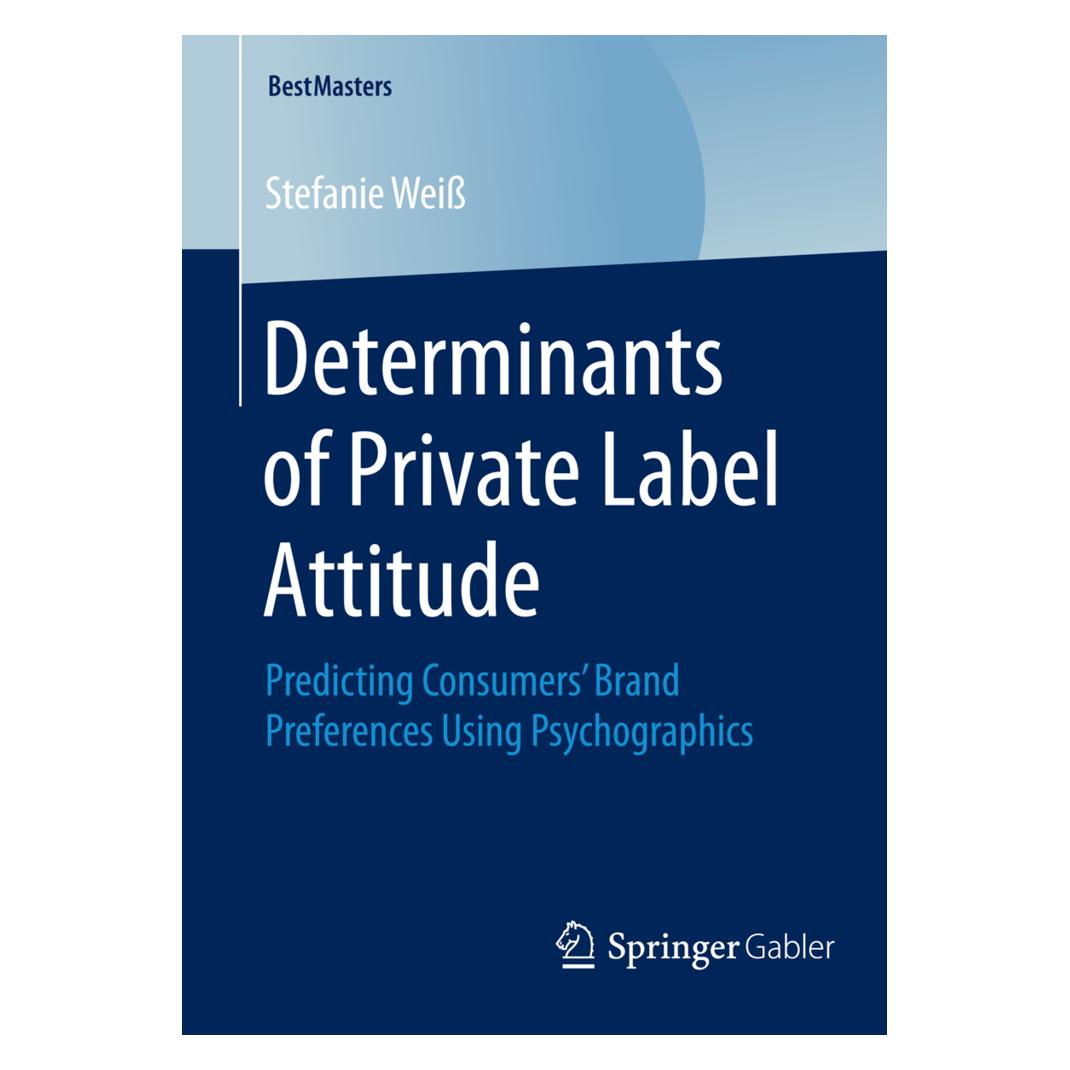 Springer Determinants of Private Label Attitude (Englisch, Softcover, Stefanie Weiss) (55575419)
