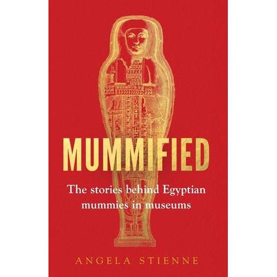 Mummified, Taschenbuch von Angela Stienne, Ingram Publishers Services, 978-1-5261-8552-5