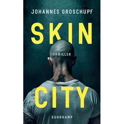 Skin City, Taschenbuch von Johannes Groschupf, Suhrkamp