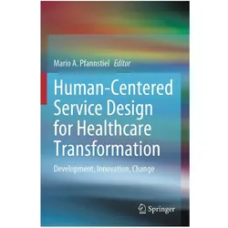 Human-Centered Service Design for Healthcare Transformation, Fachbücher