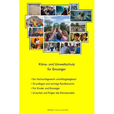 Klima- und Umweltschutz für Einsteiger, Taschenbuch von Armin von der Werth, Epubli, 978-3-8197-1803-8