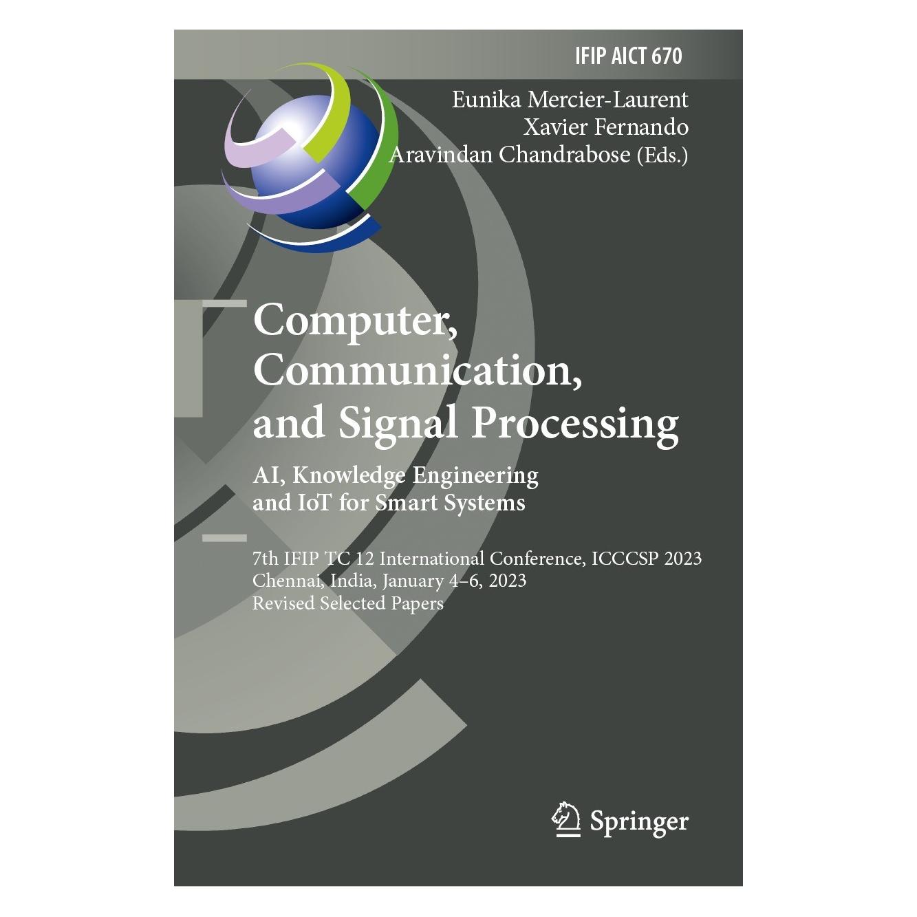 Springer Computer, Communication, and Signal Processing. AI, Knowledge Engineering and IoT for Smart Systems (Englisch, Hardcover, Aravindan Chandrabose, Eunika Mercier-Laurent, Xavier Fernando) (9783031398100)