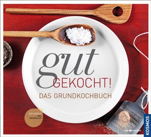 Cornelia Schinharl - Gut gekocht!: Das Grundkochbuch: Was wirklich wichtig ist - Preis vom 10.10.2026 11:48:34 h