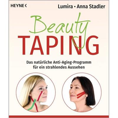 Beauty-Taping, Taschenbuch von Lumira,Anna Stadler, Heyne, 978-3-453-70411-4
