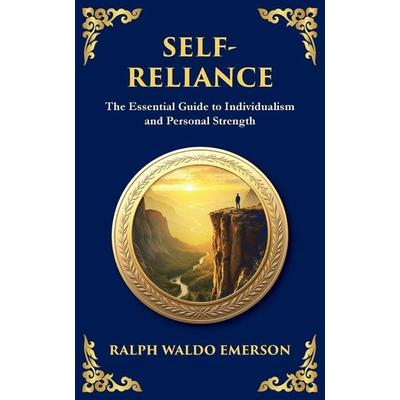 Self-Reliance, Taschenbuch von Ralph Waldo Emerson, The Library of Alexandria, 978-1-80421-267-7