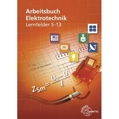 Arbeitsbuch Elektrotechnik Lernfelder 5-13, Taschenbuch von Monika Burgmaier,Bernd Feustel,Klaus Tkotz,Horst Bumiller,Peter Braukhoff,
