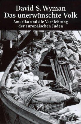 Wyman, David S. - Das unerwünschte Volk: Amerika und die Vernichtung der europäischen Juden - Preis vom 11.10.2026 15:43:13 h