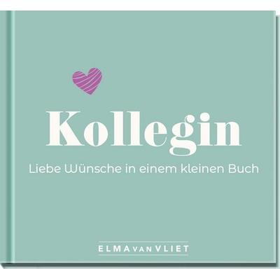 Kollegin. Liebe Wünsche in einem kleinen Buch, Nonbook von Elma van Vliet, Elma Van Vliet