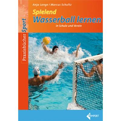 Spielend Wasserball lernen, Taschenbuch von Anja Lange,Marcus Schultz, Limpert, 978-3-7853-1792-1