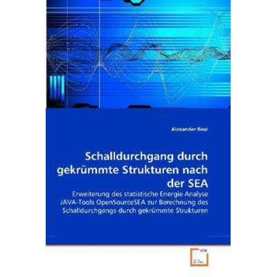 Reul, A: Schalldurchgang durch gekrümmte Strukturen nach der, Taschenbuch von Alexander Reul, VDM, 978-3-639-35468-3