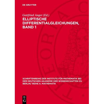 Elliptische Differentialgleichungen, Band 1, Gebundene Ausgabe von , De Gruyter, 978-3-11-272464-4