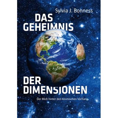Das Geheimnis der Dimensionen, Gebundene Ausgabe von Sylvia J. Bonness, BoD – Books on Demand, 978-3-7392-5065-6