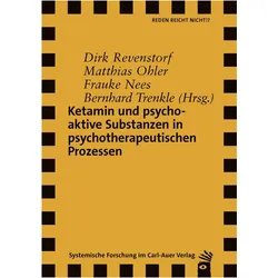 Ketamin und psychoaktive Substanzen in, Fachbücher von Bernhard Trenkle, Dirk Revenstorf, Matthias Ohler, Frauke Nees