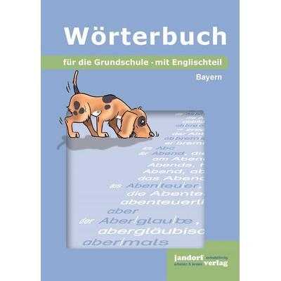 Wörterbuch für die Grundschule (Ausgabe Bayern), Taschenbuch von Peter Wachendorf, Jandorfverlag KG, 978-3-96081-082-7