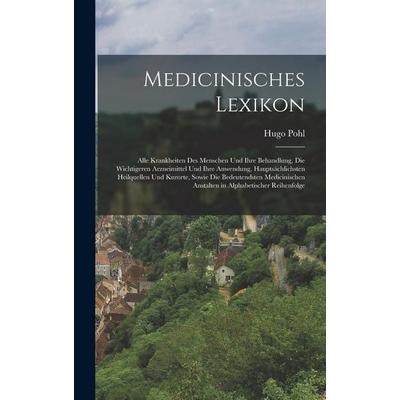 Medicinisches Lexikon, Gebundene Ausgabe von Hugo Pohl, Hutson Street Press, 978-1-01-765471-4