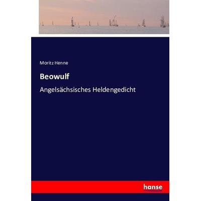 Beowulf, Taschenbuch von Moritz Henne, Hansebooks, 978-3-7434-2553-8