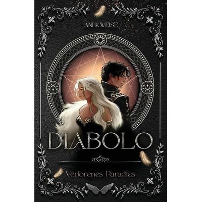 Diabolo – Verlorenes Paradies, Taschenbuch von Ani K. Weise, Tolino media, 978-3-695-66977-6