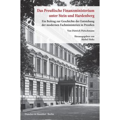 Das preußische Finanzministerium unter Stein und Hardenberg., Gebundene Ausgabe von Dietrich Pietschmann, Duncker & Humblot, 978-3-428-15535-4