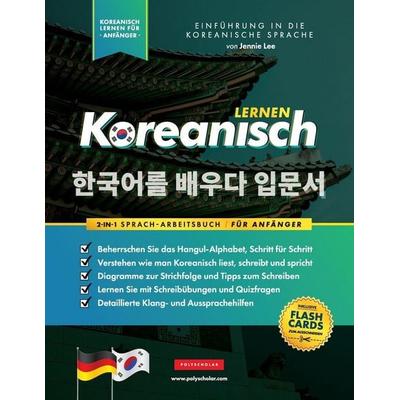 Koreanisch Lernen für Anfänger - Das Hangul Arbeitsbuch, Taschenbuch von Jennie Lee, Polyscholar, 978-1-83829-167-9