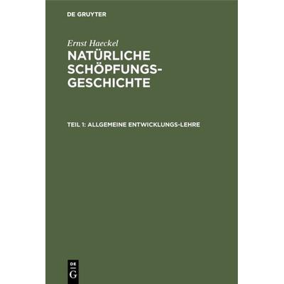 Allgemeine Entwicklungs-Lehre, Gebundene Ausgabe von Ernst Haeckel, De Gruyter, 978-3-11-120497-0