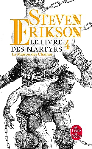 Steven Erikson - Le livre des martyrs. Vol. 4. La maison des chaînes - Preis vom 13.10.2026 11:25:28 h