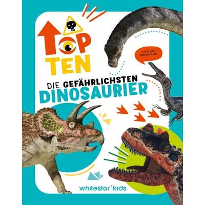 Top Ten die gefährlichsten Dinosaurier, Gebundene Ausgabe von , Edizioni White Star SrL