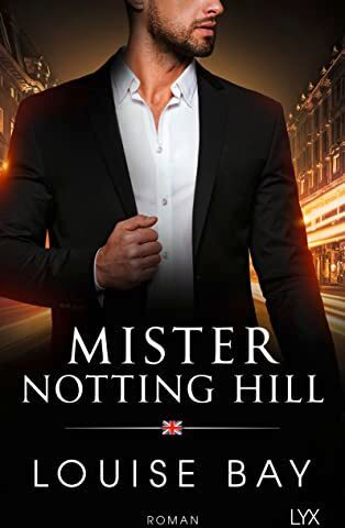 Louise Bay - Mister Notting Hill (Mister-Reihe, Band 6) - Preis vom 07.10.2026 11:45:10 h