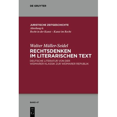 Rechtsdenken im literarischen Text, Gebundene Ausgabe von Walter Müller-Seidel, De Gruyter, 978-3-11-055287-4