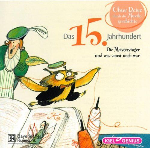 Burchard Dabinnus - Uhus Reise durch die Musikgeschichte 2. Das 15. Jahrhundert. CD: Die Meistersinger und was sonst noch war - Preis vom 09.10.2026 07:28:09 h