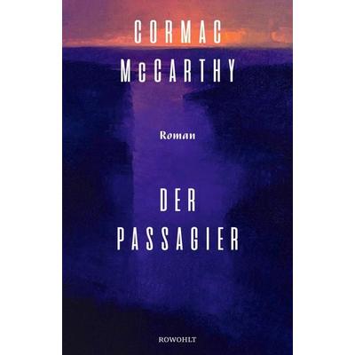 Der Passagier, Gebundene Ausgabe von Cormac McCarthy, Rowohlt, 978-3-498-00337-1