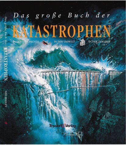 Ned Halley - Das große Buch der Katastrophen. In der Geschichte. In der Umwelt. In der Zukunft - Preis vom 09.10.2026 07:28:09 h
