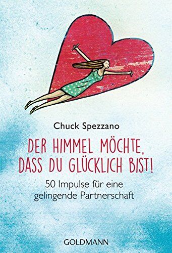 Chuck Spezzano - Der Himmel möchte, dass du glücklich bist!: 50 Impulse für eine gelingende Partnerschaft - Preis vom 30.09.2026 09:01:18 h