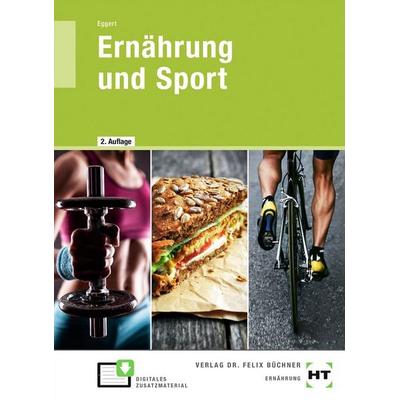 Ernährung und Sport, Taschenbuch von Sebastian Eggert, Verlag Handwerk und Technik, 978-3-582-56801-4
