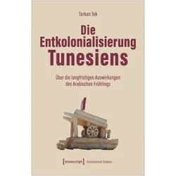 Die Entkolonialisierung Tunesiens, Fachbücher von Tarkan Tek