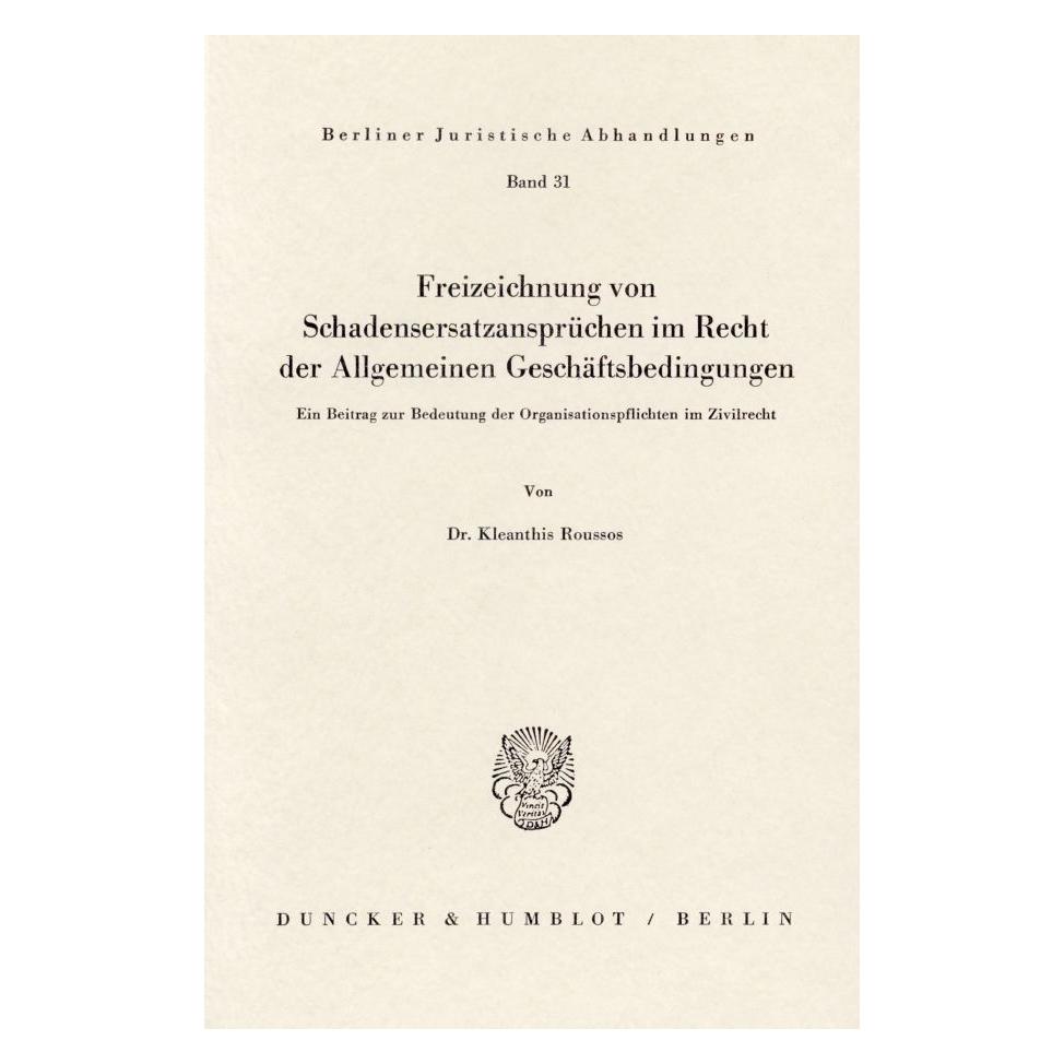 Duncker & Humblot Freizeichnung von Schadensersatzansprüchen im Recht der Allgemeinen Geschäftsbedingungen. (Deutsch, Softcover, Kleanthis Roussos) (55343407)