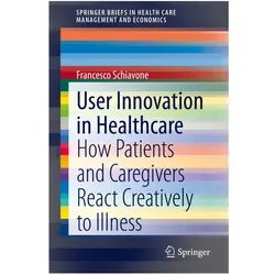 User Innovation in Healthcare, Fachbücher von Francesco Schiavone