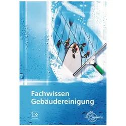 Fachwissen Gebäudereinigung, Schulbücher von Matthias Böhme, Uwe Steggewentz, Claudia Liersch, Tim Fotschki, Claudia Pfaller